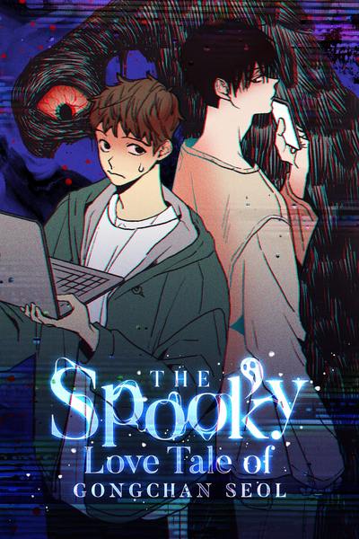 The Spooky Love Tale of Gongchan Seol  